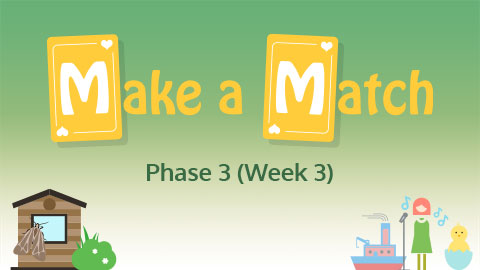 Make a Match - Phase 3 (Week 3)