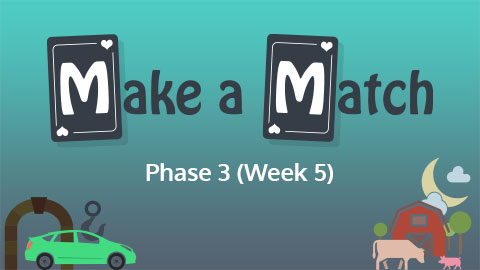 Make a Match - Phase 3 (Week 5)